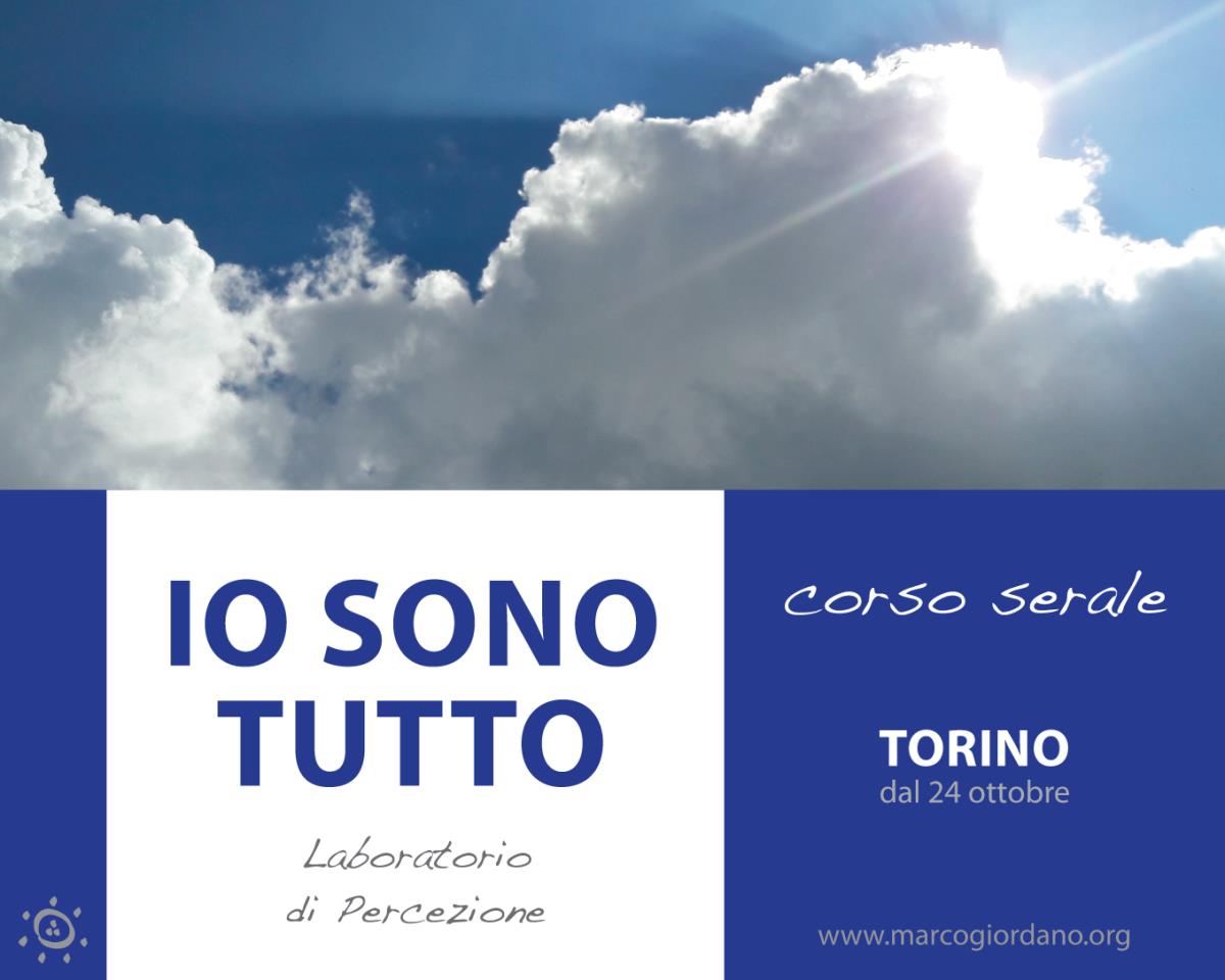 Corso serale - IX incontro <b>IO SONO TUTTO</b> mercoledì 12 giugno <b>TORINO