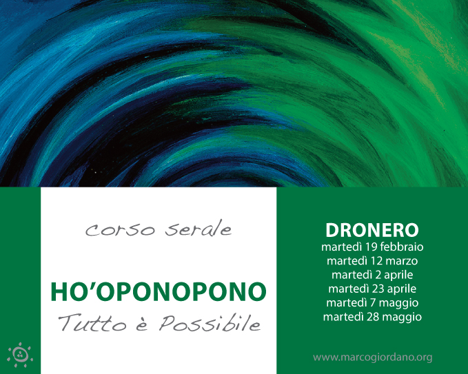 Corso serale - VI incontro <b>HO'OPONOPONO</b> marted 28 maggio <b>DRONERO (CN)