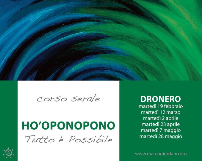 Corso serale - VI incontro <b>HO'OPONOPONO</b> martedì 28 maggio <b>DRONERO (CN)