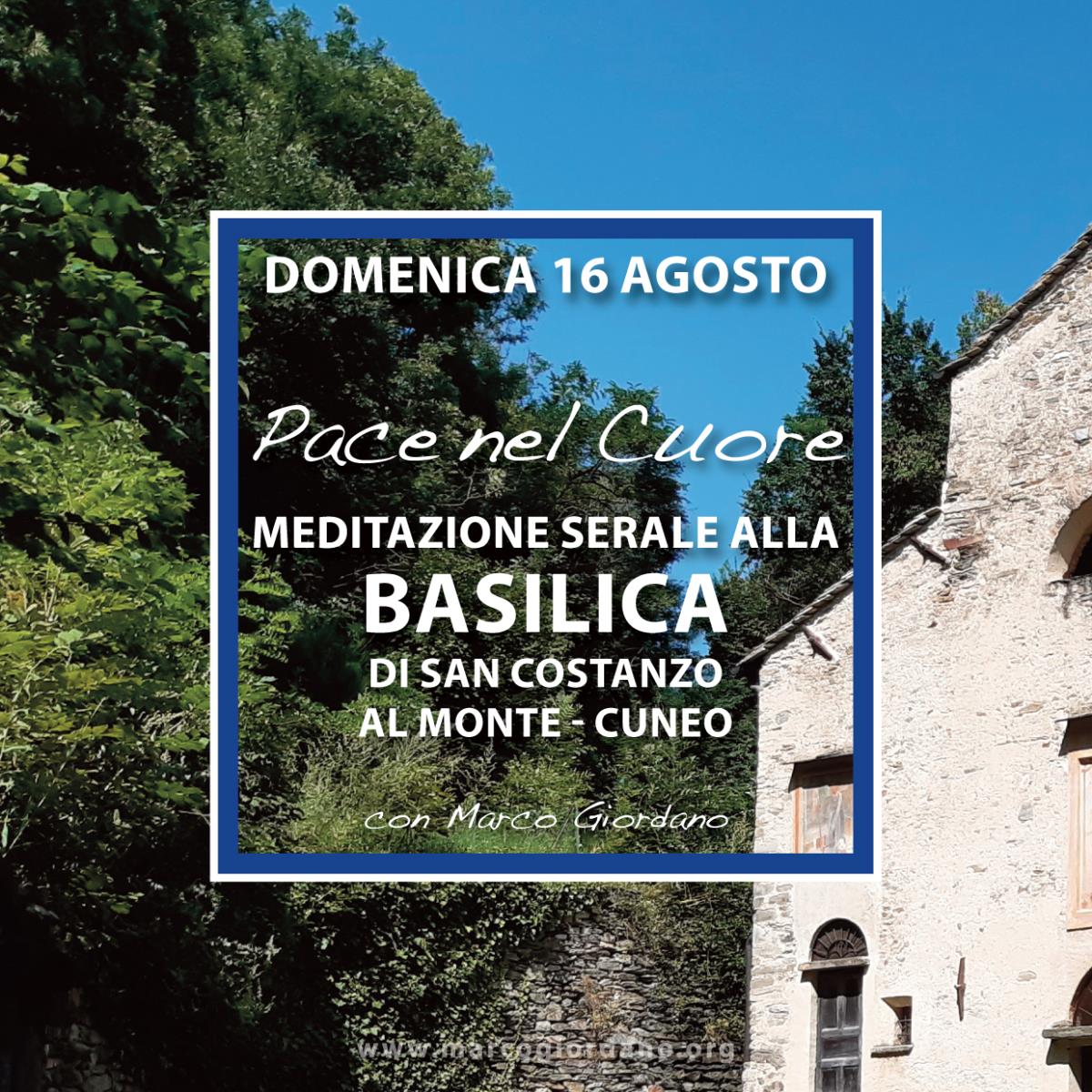 <b>PACE NEL CUORE ALLA BASILICA DI SAN COSTANZO AL MONTE</b> 16 agosto <b>VILLAR SAN COSTANZO (Cuneo)